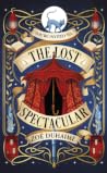 The Lost Spectacular by Zoé Duhaime The Lost Spectacular by Zoé Duhaime