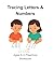 Tracing Letters and Numbers for Kids Ages 3–5: Preschool Workbook for Handwriting and Early Learning: Learn to Write Alphabet, Numbers and Shapes with ... Activities for Toddlers and Preschoolers