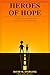 Heroes of Hope: A Guide to Recognizing and Preventing Child Trafficking