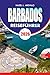 BARBADOS Reiseführer 2026: Ein vollständiger Urlaubsführer zu Stränden, Luxusresorts, günstigen Reisen, Inselabenteuern und lokalen Geheimnissen (German Edition)
