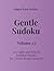 Super Easy Series Gentle Sudoku – Volume 23: 100 Light and Simple Sudoku Puzzles for Gentle Brain Exercise (Gentle Sudoku - Super Easy Series)