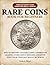 Rare Coins Book for Beginners: How to Identify Valuable Coins, Understand Grading, Avoid Costly Mistakes, and Know What Your Coins May Really Be Worth