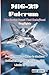 MiG-29 Fulcrum: The Soviet Beast That Redefined Dogfights: From Cold War Skies to Modern Battlefields Agility, Legacy, and Limits of an Icon (Wings of Steel: The Fighter Jet Chronicles)