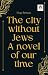 The City Without Jews : A N...