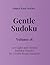 Super Easy Series Gentle Sudoku – Volume 18: 100 Light and Simple Sudoku Puzzles for Gentle Brain Exercise (Gentle Sudoku - Super Easy Series)