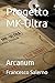 Progetto MK-Ultra: Arcanum (Italian Edition)