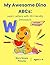 My Awesome Dino ABCs: Learn Letters with 26 Friendly Dinosaurs