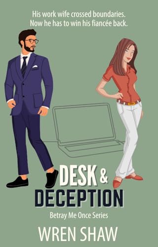 Desk & Deception (Betray Me Once, #4)