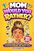 Mom, Would You Rather?: A H...