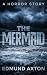 The Mermaid: A Horror Story