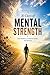 30 Days of Mental Strength: Build Discipline, Emotional Control, and Resilience Without Relying on Motivation