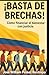 ¡BASTA DE BRECHAS!: Como financiar el bienestar con justicia (Spanish Edition)