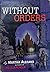 Without Orders by Martha Albrand