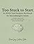 Too Stuck to Start: An ADHD Task Paralysis Workbook for Neurodivergent Adults (The NeuroSpicy Work Systems Series)