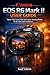 Canon EOS R6 Mark II User Guide: Master Your Camera Fast and Capture Stunning Photos & 4K Video with Confidence