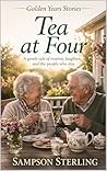 Tea at Four: A gentle tale of routine, laughter, and the people who stay (Golden Years Stories Book 2)
