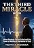 THE THIRD MIRACLE: 1430H When Strategic Tactics Failed and the Power of Abiding in the Names of God