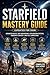 Starfield Mastery Guide (Updated for 2026): Advanced Builds, Ship Engineering, Exploration Systems, Endgame Strategy, and Full Completion