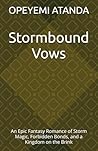 Stormbound Vows: An Epic Fantasy Romance of Storm Magic, Forbidden Bonds, and a Kingdom on the Brink
