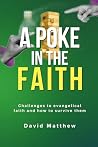 A Poke In The Faith: Challenges to evangelical faith and how to survive them A Poke In The Faith: Challenges to evangelical faith and how to survive them
