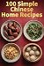 100 Simple Chinese Home Rec...
