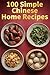 100 Simple Chinese Home Recipes