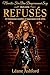 REFUSÉS: 12 Fantasmes sombres d'agacement et de refus (Nouvelles FemDom Dangereusement Sexy) (French Edition)