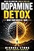 Dopamine Detox: Reset Your Brain in 7 Days