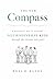 The New Compass: A DIFFERENT WAY TO SUPPORT NEURODIVERSE KIDS THROUGH THE EXTREME TEEN YEARS