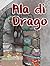 Ala di drago (Italian Edition)