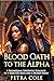 Blood Oath to the Alpha: A Paranormal Werewolf Romance of a Rejected Mate and a Broken Bond
