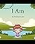 I Am: A children's yoga affirmation book.