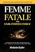 Femme Fatale and Dark Feminine Energy by Melanie Ryder