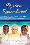 Roatan Remembered...