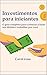 Investimentos para Iniciantes: O guia completo para começar a fazer seu dinheiro trabalhar por você (Portuguese Edition)