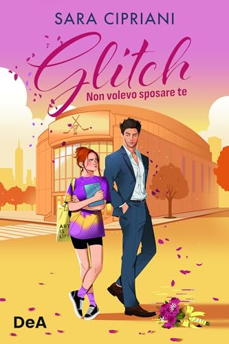 Glitch: Non volevo sposare te (Italian Edition)