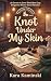 Knot Under My Skin: An Enem...