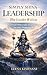 Simply Shiva Leadership: The Leader Within — Spiritual Philosophy Inspired by the Shiv Mahapuran (Simply Shiva Series Book 1)