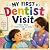 My First Dentist Visit: A S...