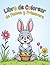 Libro para Colorear de Pascua y Primavera para Niños de 2 a 6 Años: 60 Dibujos Fáciles de Conejitos, Huevos y Animales Bebé (Spanish Edition)