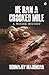 HE RAN A CROOKED MILE: A MURDER MYSTERY