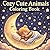 Cozy Cute Animals Coloring Book 2: Simple Cute Relaxing Stess-Relieving coloring book for teens and adults