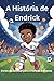 A História de Endrick: Uma história de perseverança (Portuguese Edition)