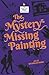 The Mystery of the Missing Painting (The Penelope Frost Mysteries)