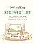 Bold and Easy Stress Relief Coloring Book: Simple and Big Designs for Adults and Seniors featuring Cute Animals, Cozy Spaces, and Nature Patterns for Instant Relaxation & anxiety relief