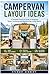 Campervan Layout Ideas: A Complete Practical Guide to Designing Smart, Functional and Beautiful Van Living Spaces (Essential Guides to Crafts and ... and Essential Skills for Everyday Makers)