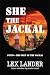 She The Jackal by Lex Lander She The Jackal by Lex Lander