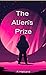 The Aliens Prize by P Maitland