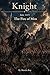 Knight: The Fire of Men (Knight 1415 Book 6)