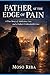 FATHER AT THE EDGE OF PAIN: A True Story of Addiction, Loss, and a Father’s Unbreakable Love
